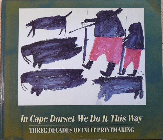 Jean Blodgett, In Cape Dorset We Do It This Way:  Three Decades of Inuit Printmaking, 1991
A survey, with essays and extensive illustrations, of the first 30 years of  Cape Dorset printmaking.
09586-1
