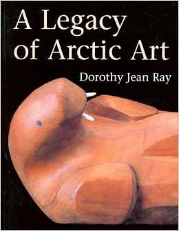 Dorothy Ray - A Legacy of Arctic Art