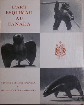 Ministry of Northern Affairs - L'Art Esquimau au Canada